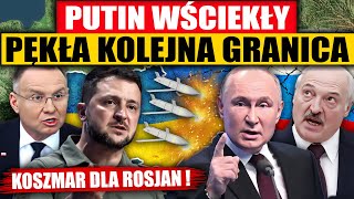 PĘKŁA KOLEJNA GRANICA WŚCIEKŁY PUTIN ZAPOWIADA ODWET [upl. by Erdne]