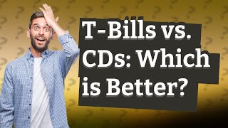 Is a Treasury bill better than a CD [upl. by Fazeli]