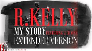 RKelly feat 2 Chainz  My Story extended version [upl. by Teece]