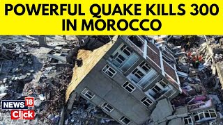 Morocco News  Morocco Earthquake  Earthquake Kills Almost 300 In Morocco  N18V  News18 Exclusive [upl. by Hollister814]