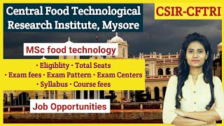 CFTRI MSc Food Technology  CSIRCFTRI  Central food technological research institute Mysore [upl. by Calla796]