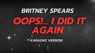 Britney Spears  Oop I Did It Again  Karaoke Song with Lyrics [upl. by Enived]