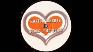 Hoxton Whores  Bring It On Down Mix 1 2004 [upl. by Yelyac]