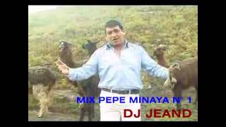 MIX PEPE MINAYA N° 1 DJ JEAND  HUAYNOS HUARACINOS [upl. by Ahsetra]