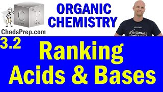 32 Ranking Acids and Bases  Organic Chemistry [upl. by Nolyak]