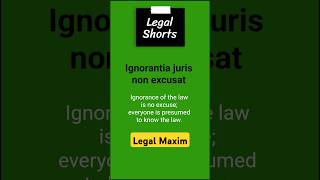 Legal Maxim  Ignorantia juris non excusat  legalshorts [upl. by Adnoraj]