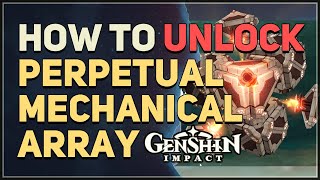 How to Unlock Perpetual Mechanical Array Genshin Impact Boss [upl. by Aiynot]