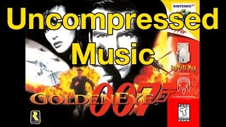 GoldenEye 007 Uncompressed Music • Nintendo 64 [upl. by Llehsem341]