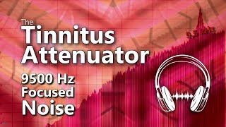 Tinnitus Attenuator 9500 Hz Noise Masking [upl. by Enra]