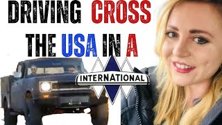 Crossing the USA in an International Truck [upl. by Gala]