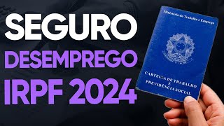 APRENDA COMO DECLARAR SEGURODESEMPREGO NO IMPOSTO DE RENDA IRPF 2024 [upl. by Stephen]