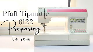 Pfaff Tipmatic 6122 sewing machine Preparing to sew [upl. by Tildi102]