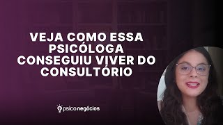 Veja como essa psicóloga conseguiu viver do consultório [upl. by Rehpinej]