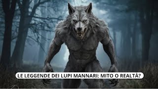 Le leggende dei lupi mannari Mito o Realtà [upl. by Heloise]