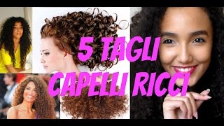 5 TAGLI PER CAPELLI RICCI  BeautyandCookies [upl. by Sherri290]