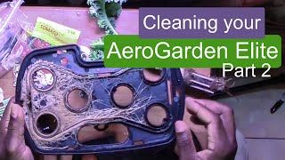 Cleaning Your AeroGarden Elite  Part 2 [upl. by Tnattirb799]