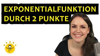 EXPONENTIALFUNKTION aus 2 Punkten aufstellen – Funktionsgleichung bestimmen Beispiele [upl. by Behl]