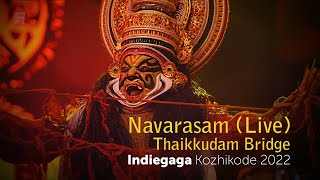 Navarasam Live  Thaikkudam Bridge  Indiegaga  Kozhikode 2022 wonderwallmedia [upl. by Godderd]