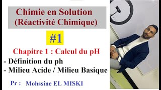 Chimie en solution  Calcul du ph ep1 milieu acidemilieu basique [upl. by Ledah937]