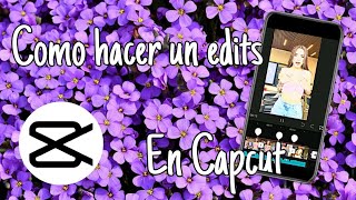 Como hacer un edit en capcut  TUTORIAL [upl. by Alekat]