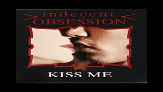 Indecent Obsession  Kiss Me Extended Mix 1992 [upl. by Araeit120]