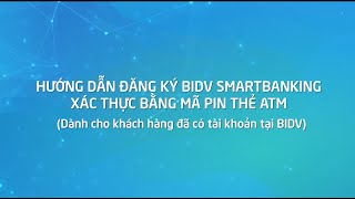 Hướng dẫn đăng ký BIDV SmartBanking xác thực bằng Pin thẻ ATM [upl. by Letti]