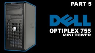 Dell Optiplex 755 MT  Part 5  Quick Update 1 [upl. by Revolc35]