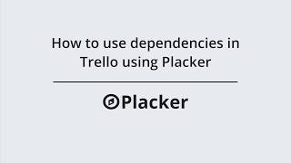 How to use dependencies in Trello using Placker [upl. by Norel]