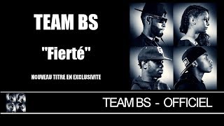 Team BS  Fierté Audio Officiel [upl. by Chancellor]