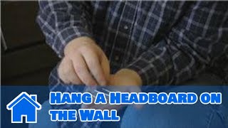 All About Walls  How to Hang a Headboard on the Wall [upl. by Macintyre]