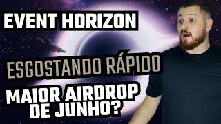 AIRDROP EVENT HORIZON  ESGOTANDO MUITO RÁPIDO  MENOS DE 5 PARA INTERAGIR E GANHAR AS RECOMPENSAS [upl. by Abramson]