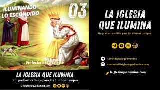 03 Profecías de La Salette ILUMINANDO LO ESCONDIDO  La Iglesia Que Ilumina 🕊 [upl. by Davita]