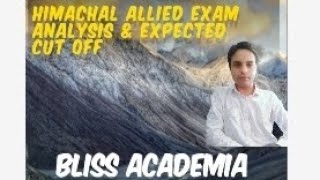 Himachal Allied Exam Analysis amp Expected Cutoff BLISS ACADEMIA VISHAL KALYAN [upl. by Bertie]