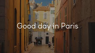 Good day in Paris  French chill music to listen to [upl. by Yelyah252]