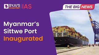 Myanmars Sittwe Port Inaugurated  What is Kaladan MultiModal Transit Transport Project  UPSC [upl. by Brie]