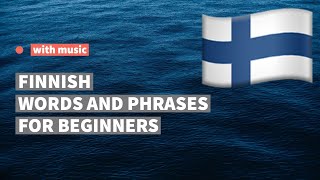 Most useful Finnish words and phrases for beginners Learn Finnish language while listening to music [upl. by Neelram]