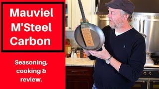 Mauviel MSteel 11quot Carbon Steel Seasoning amp Cooking [upl. by Kowatch]