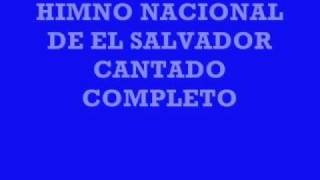 HIMNO NACIONAL DE EL SALVADOR completo y cantado [upl. by Darrelle]