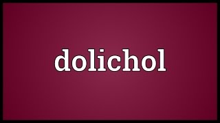 Dolichol Meaning [upl. by Lucais]