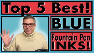 Top 5 Best Blue Fountain Pen Inks [upl. by Yelehsa]