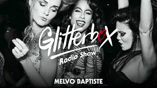 Glitterbox Radio Show 269 Presented By Melvo Baptiste [upl. by Seuqramed]