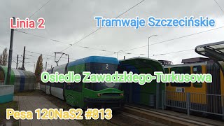 Szczecin Linia 2 Osiedle ZawadzkiegoTurkusowa Pesa 120NaS2 813 [upl. by Kaila]