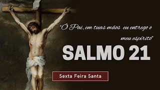 Salmo 21  Ó Pai em tuas mãos eu entrego o meu espírito  Sexta Feira Santa  Ação litúrgica [upl. by Eelasor]