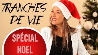 Tranches de vie  Spécial Noël [upl. by Jessen]