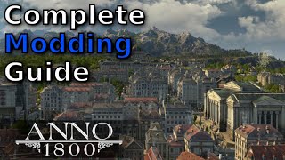 Anno 1800 ULTIMATE MODDING GUIDE UPDATED 2023 VIDEO IN DESCRIPTION [upl. by Haraz694]