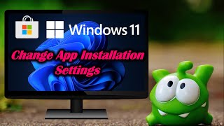 Change App Installation Settings on Windows 11 [upl. by Enetsuj]