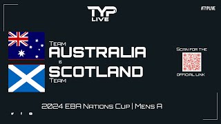 Australia v Scotland  Mens A  2024 EBA Nations Cup  Bridlington Spa Pool [upl. by Dnaleel]