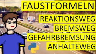 Faustformeln für die Fahrschule Reaktionsweg Bremsweg Gefahrenbremsung und Anhalteweg  Python [upl. by Arnelle]