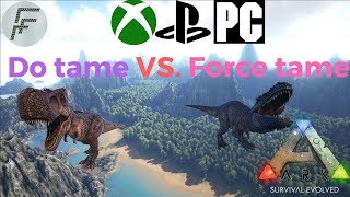 ARK Survival Evolved Force tame Vs Do tame [upl. by Granlund]