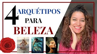 ARQUÉTIPOS FEMININOS PARA BELEZA  Arquétipos poderosos [upl. by Anidene]